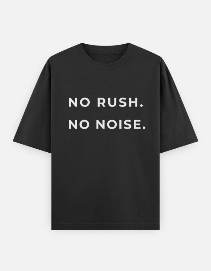 No Rush. No Noise. | Unisex Oversized Tee | Bossy Black